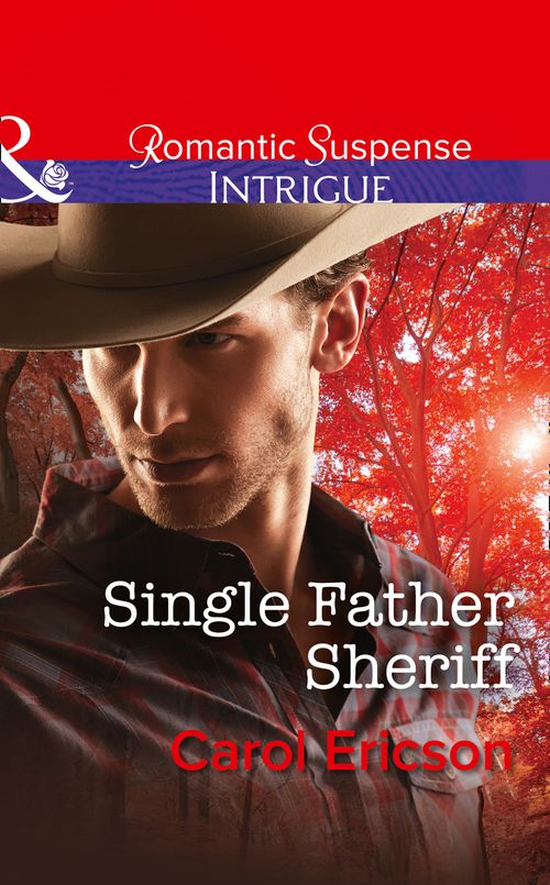 Single Father Sheriff (Target: Timberline, Book 1) (Mills & Boon Intrigue) by Carol Ericson (9781474039765)