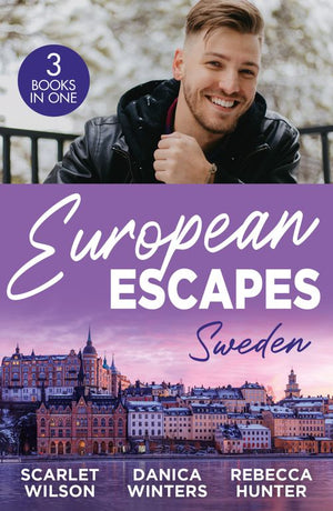 European Escapes: Sweden – 3 Books in 1 by Scarlet Wilson, Danica Winters and Rebecca Hunter