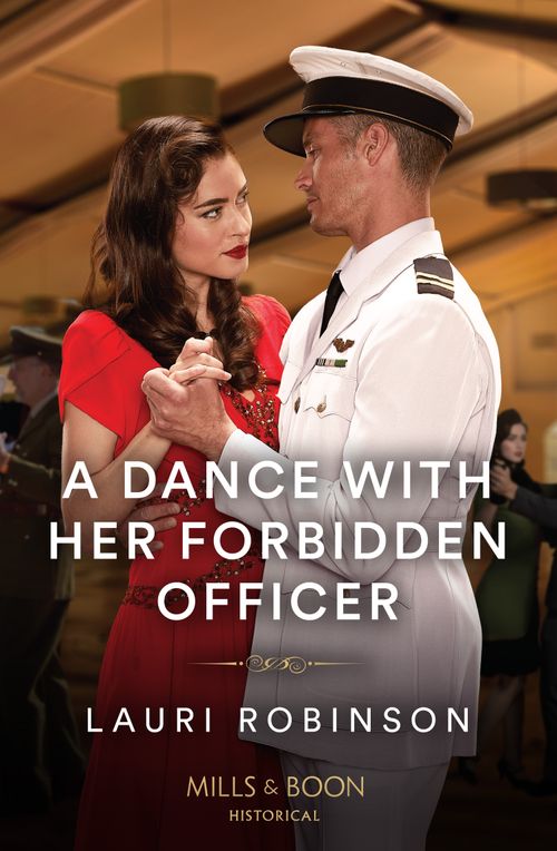 A Dance With Her Forbidden Officer (Mills & Boon Historical) by Lauri Robinson