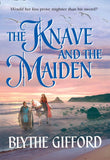 The Knave And The Maiden (Mills & Boon Historical): First edition (9781472007940)