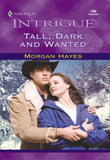 Tall, Dark And Wanted (Mills & Boon Intrigue) by Morgan Hayes