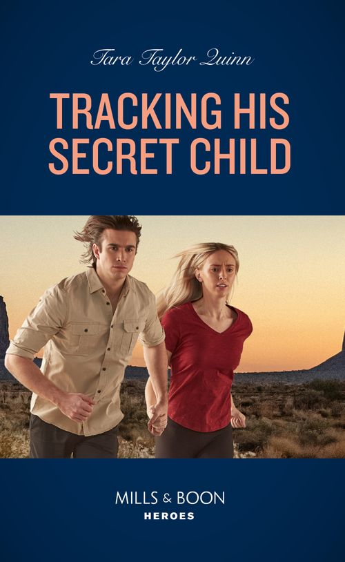 Tracking His Secret Child (Sierra's Web, Book 5) (Mills & Boon Heroes) by Tara Taylor Quinn (9780008922597)