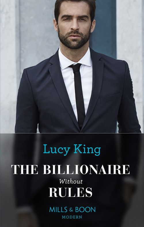 The Billionaire Without Rules (Lost Sons of Argentina, Book 3) (Mills & Boon Modern) by Lucy King