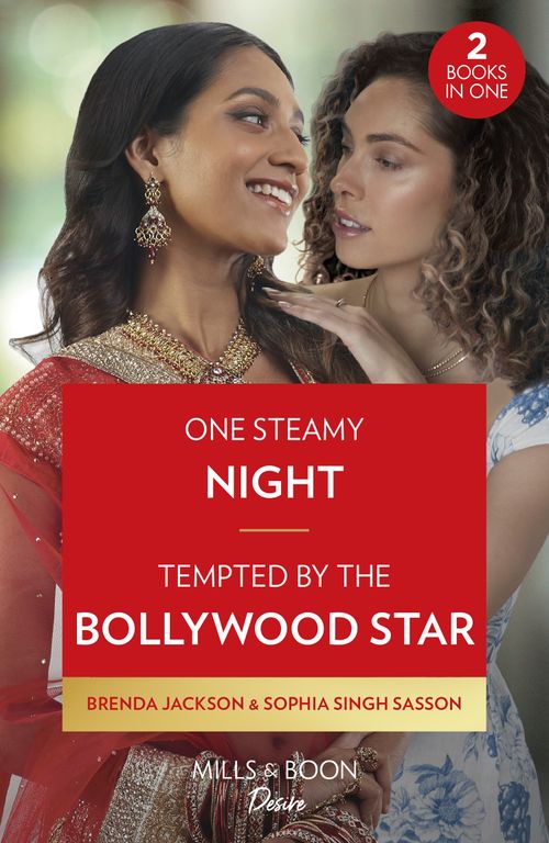 One Steamy Night / Tempted By The Bollywood Star: One Steamy Night (The Westmoreland Legacy) / Tempted by the Bollywood Star (Mills & Boon Desire) by Brenda Jackson and Sophia Singh Sasson