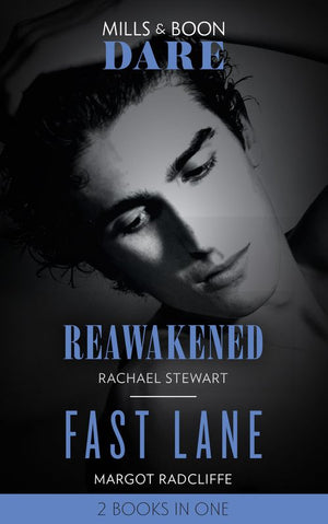 Reawakened / Fast Lane: Reawakened / Fast Lane (Mills & Boon Dare) by Rachael Stewart and Margot Radcliffe