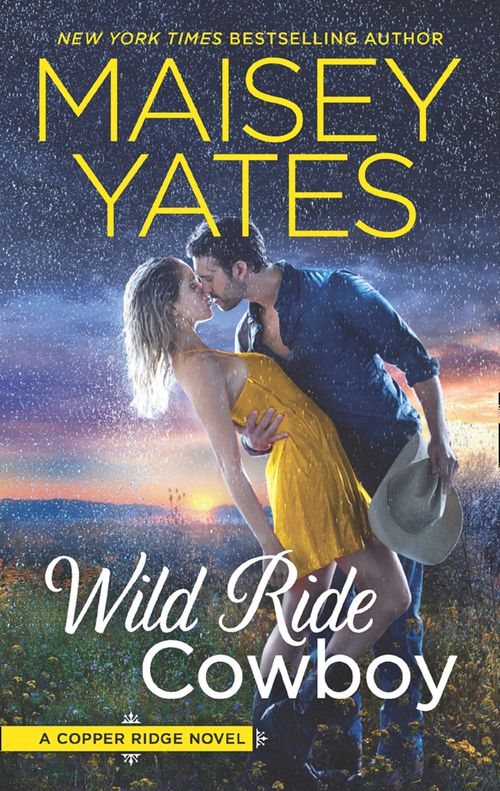Wild Ride Cowboy (Copper Ridge, Book 9) by Maisey Yates (9781474073141)
