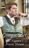 The Captain's Frozen Dream (Mills & Boon Historical) by Georgie Lee