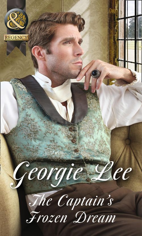 The Captain's Frozen Dream (Mills & Boon Historical) by Georgie Lee