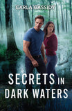 Secrets In Dark Waters (A Bayou Investigation, Book 3) (Mills & Boon Heroes) by Carla Cassidy (9780008949723)
