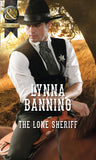 The Lone Sheriff (Mills & Boon Historical) by Lynna Banning