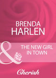 The New Girl In Town (Mills & Boon Cherish) by Brenda Harlen
