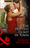 The Hottest Ticket In Town (The Wrong Bed, Book 60) (Mills & Boon Blaze) by Kimberly Van Meter