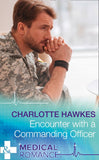 Encounter With A Commanding Officer (Hot Army Docs) (Mills & Boon Medical) by Charlotte Hawkes