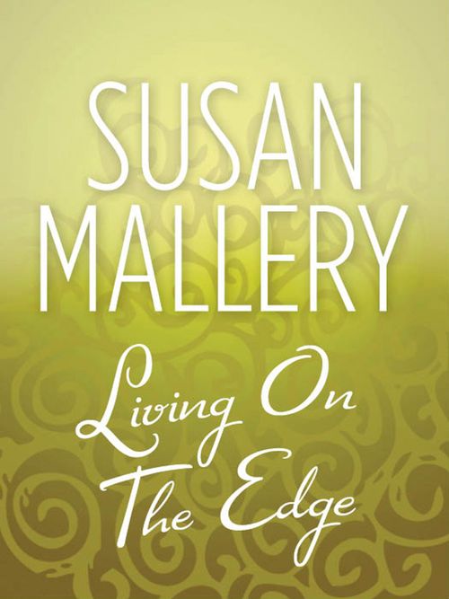 Living On The Edge: First edition by Susan Mallery (9781408953976)