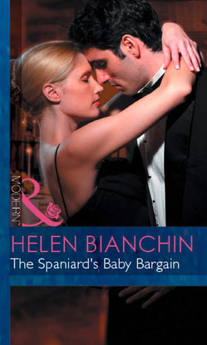 The Spaniard's Baby Bargain (Expecting!, Book 24) (Mills & Boon Modern) by Helen Bianchin
