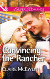 Convincing the Rancher (Mills & Boon Superromance) by Claire McEwen