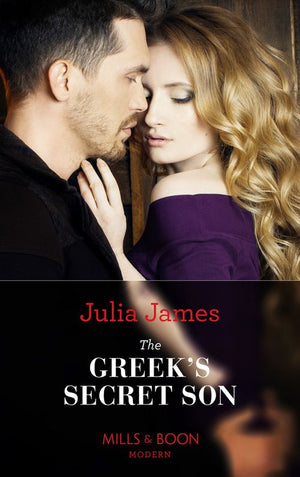 The Greek's Secret Son (Secret Heirs of Billionaires, Book 12) (Mills & Boon Modern) by Julia James