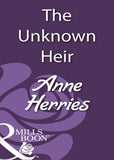 The Unknown Heir (Mills & Boon Historical) by Anne Herries