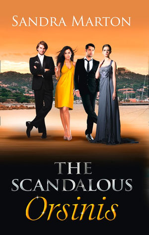 The Scandalous Orsinis: Raffaele: Taming His Tempestuous Virgin (The Orsini Brothers, Book 1) / Falco: The Dark Guardian (The Orsini Brothers, Book 3) / Nicolo: The Powerful Sicilian (The Orsini Brothers, Book 4): First edition by Sandra Marton (9781472016195)
