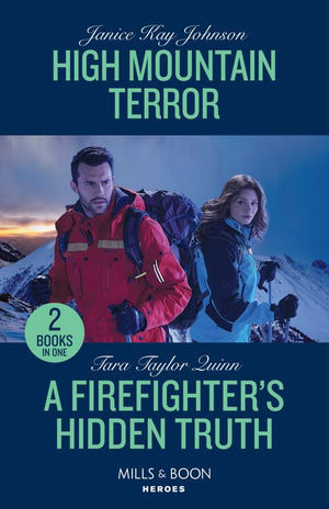 High Mountain Terror / A Firefighter's Hidden Truth: High Mountain Terror / A Firefighter's Hidden Truth (Sierra's Web) (Mills & Boon Heroes) by Janice Kay Johnson and Tara Taylor Quinn