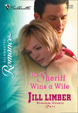 The Sheriff Wins A Wife (Mills & Boon Silhouette) by Jill Limber