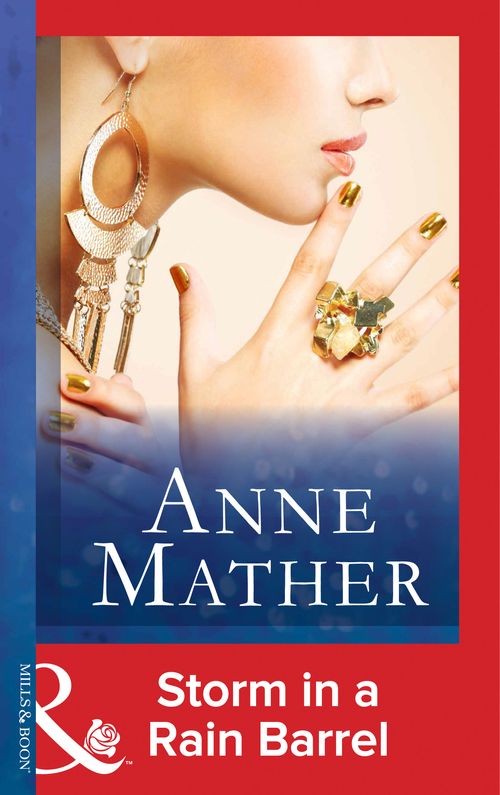 Storm In A Rain Barrel (Mills & Boon Modern) by Anne Mather