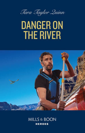Danger On The River (Sierra's Web, Book 14) (Mills & Boon Heroes) by Tara Taylor Quinn