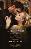 Their Desert Night Of Scandal / Cinderella's Secret Baby: Their Desert Night of Scandal (Brothers of the Desert) / Cinderella's Secret Baby (Four Weddings and a Baby) (Mills & Boon Modern) by Maya Blake and Dani Collins