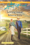 Loving Isaac (Lancaster County Weddings, Book 5) (Mills & Boon Love Inspired) by Rebecca Kertz