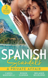 Spanish Scandals: A Private Affair: The Baby of Their Dreams / The Spanish Duke's Holiday Proposal / The Mélendez Forgotten Marriage by Carol Marinelli, Robin Gianna and Melanie Milburne