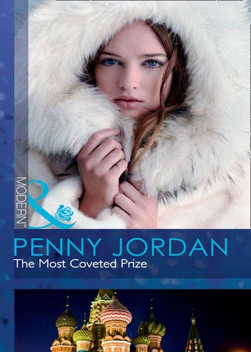 The Most Coveted Prize (Russian Rivals, Book 1) (Mills & Boon Modern) by Penny Jordan