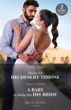 Stolen For His Desert Throne / A Baby To Make Her His Bride: Stolen for His Desert Throne / A Baby to Make Her His Bride (Four Weddings and a Baby) (Mills & Boon Modern) by Heidi Rice and Dani Collins (9780008928117)