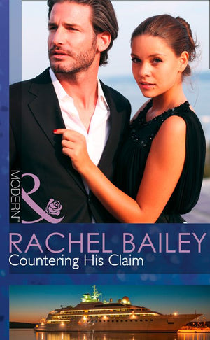 Countering His Claim (Mills & Boon Modern) by Rachel Bailey