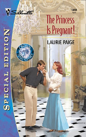 The Princess Is Pregnant! (Mills & Boon Silhouette): First edition by Laurie Paige (9781472088567)