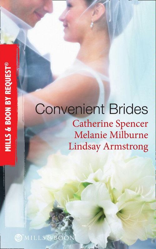 Convenient Brides: The Italian's Convenient Wife / His Inconvenient Wife / His Convenient Proposal (Mills & Boon By Request): First edition (9781408915462)