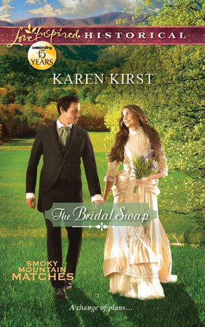 The Bridal Swap (Smoky Mountain Matches) (Mills & Boon Love Inspired Historical) by Karen Kirst