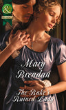 The Rake's Ruined Lady (Society Scandals) (Mills & Boon Historical) by Mary Brendan