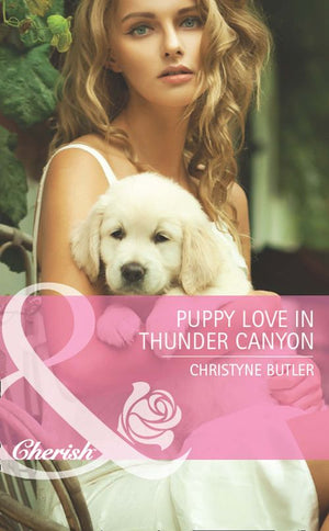 Puppy Love In Thunder Canyon (Montana Mavericks: Back in the Saddle, Book 2) (Mills & Boon Cherish) by Christyne Butler
