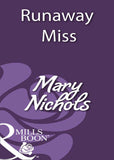 Runaway Miss (Mills & Boon Historical): First edition by Mary Nichols (9781408933404)