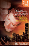 The Elliotts: Secret Affairs: The Forbidden Twin (The Elliotts) / Mr and Mistress (The Elliotts) / Heiress Beware (The Elliotts) (Mills & Boon By Request) by Susan Crosby, Heidi Betts and Charlene Sands