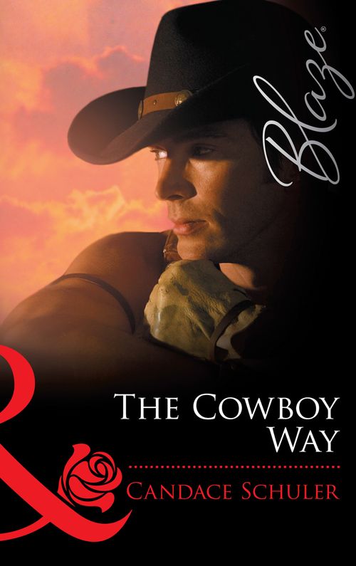 The Cowboy Way (Mills & Boon Blaze): First edition by Candace Schuler (9781472029379)