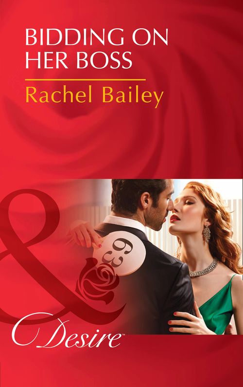 Bidding On Her Boss (The Hawke Brothers, Book 2) (Mills & Boon Desire): First edition by Rachel Bailey (9781474003476)