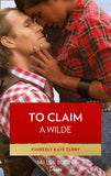 To Claim A Wilde (Wilde in Wyoming, Book 6) by Kimberly Kaye Terry