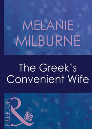 The Greek's Convenient Wife (Greek Tycoons, Book 30) (Mills & Boon Modern): First edition (9781408940754)