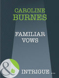 Familiar Vows (Fear Familiar, Book 21) (Mills & Boon Intrigue) by Caroline Burnes