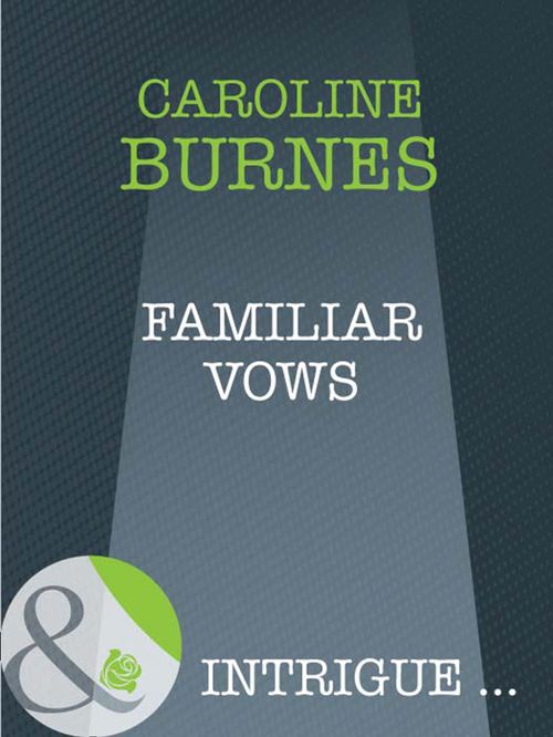 Familiar Vows (Fear Familiar, Book 21) (Mills & Boon Intrigue) by Caroline Burnes