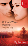 Outback Wives Wanted!: Wedding at Wangaree Valley / Bride at Briar's Ridge / Cattle Rancher, Secret Son (Mills & Boon By Request) by Margaret Way