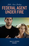Federal Agent Under Fire (Protectors of Cade County, Book 1) (Mills & Boon Heroes) by Julie Anne Lindsey