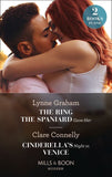 The Ring The Spaniard Gave Her / Cinderella's Night In Venice: The Ring the Spaniard Gave Her / Cinderella's Night in Venice (Mills & Boon Modern) by Lynne Graham and Clare Connelly