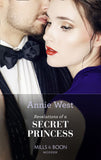 Revelations Of A Secret Princess (Sovereigns and Scandals, Book 1) (Mills & Boon Modern) by Annie West